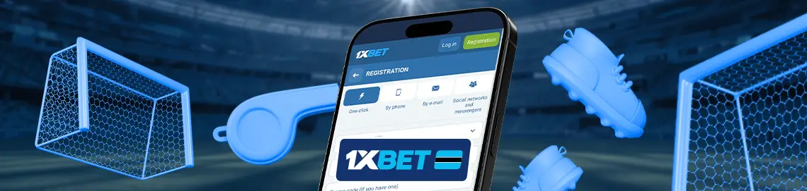 Ways to Sign Up for a 1xBet Account in Botswana